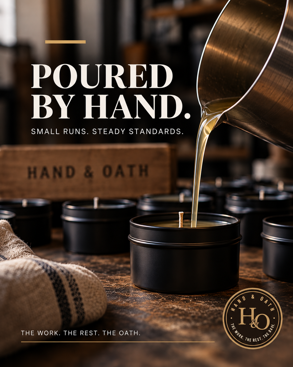 Wax poured into black candle tins. Poured by hand. Small runs. Steady standards. The work. The rest. The oath.